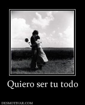 Quiero ser tu todo