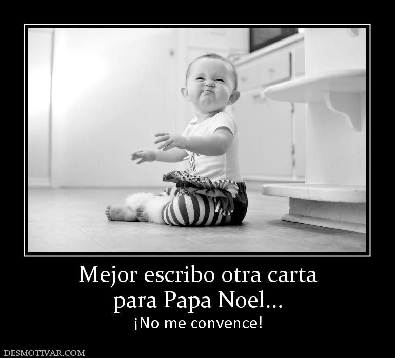Mejor escribo otra carta para Papa Noel... ¡No me convence!