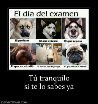 Tú tranquilo si te lo sabes ya