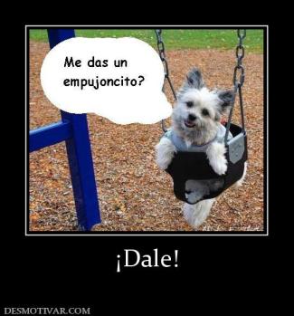 ¡Dale!