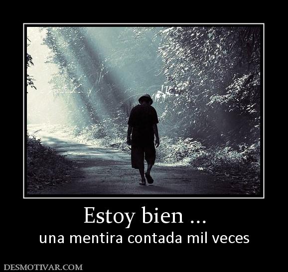 Estoy bien ... una mentira contada mil veces