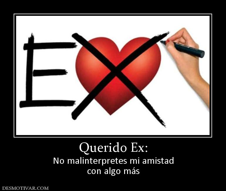 Querido Ex: No malinterpretes mi amistad con algo más