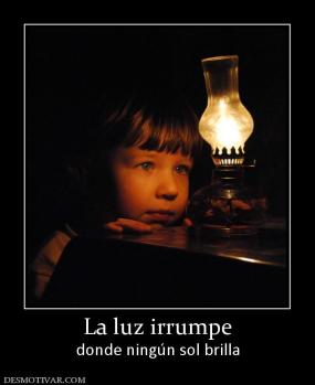 La luz irrumpe donde ningún sol brilla
