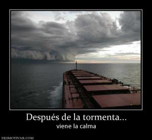 Después de la tormenta... viene la calma