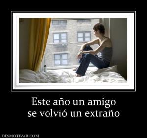 Este año un amigo se volvió un extraño