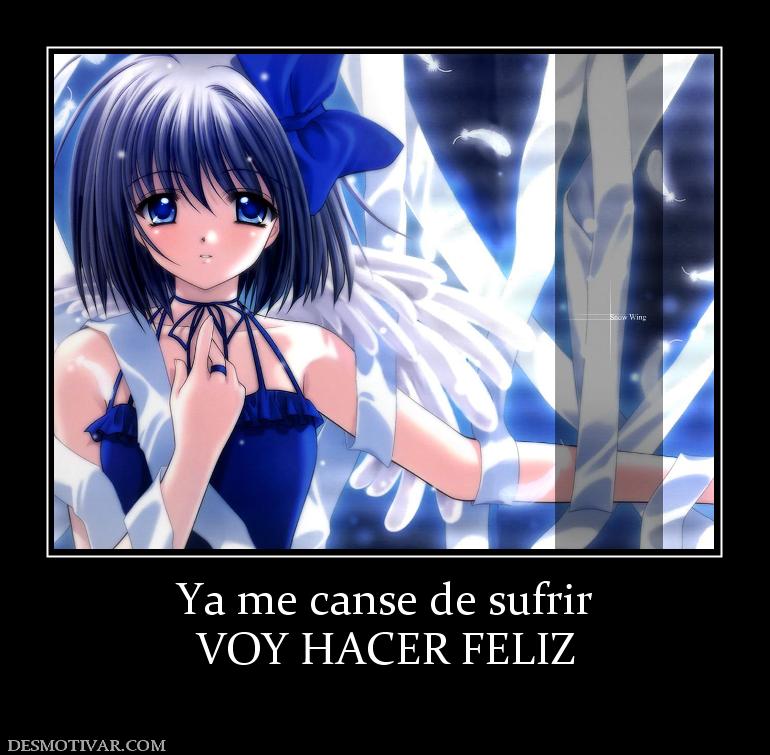 Ya me canse de sufrir VOY HACER FELIZ