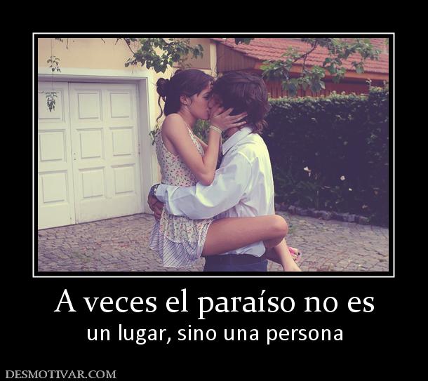 A veces el paraíso no es un lugar, sino una persona