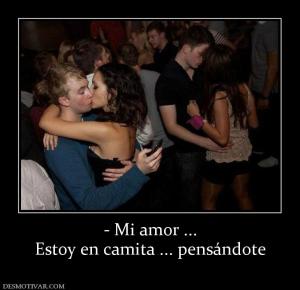 - Mi amor ... Estoy en camita ... pensándote