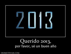Querido 2013, por favor, sé un buen año