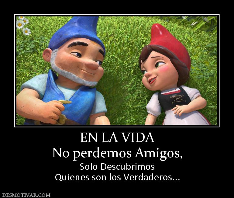 EN LA VIDA No perdemos Amigos, Solo Descubrimos Quienes son los Verdaderos...