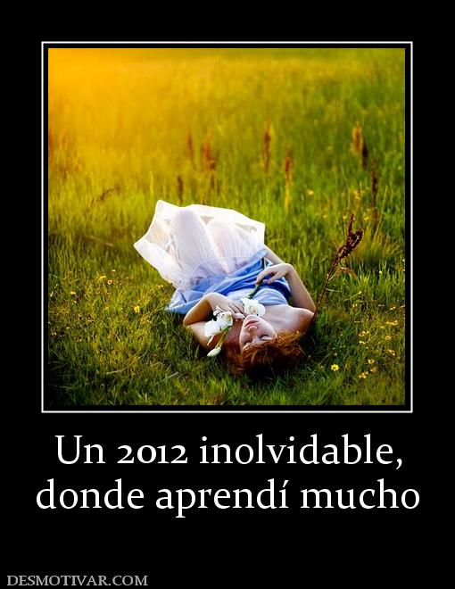 Un 2012 inolvidable, donde aprendí mucho