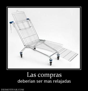 Las compras deberían ser mas relajadas