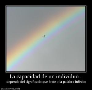 La capacidad de un individuo... depende del significado que le de a la palabra infinito