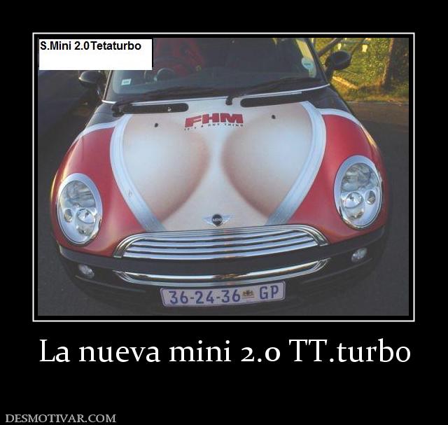 La nueva mini 2.0 TT.turbo