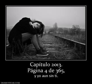 Capítulo 2013. Página 4 de 365,  y yo aun sin ti.