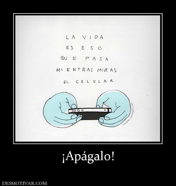 ¡Apágalo!