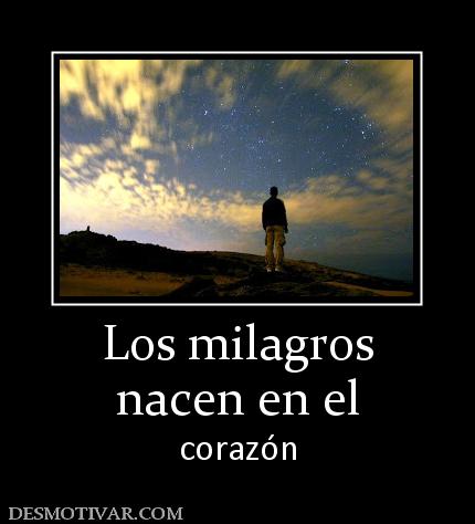 Los milagros nacen en el  corazón