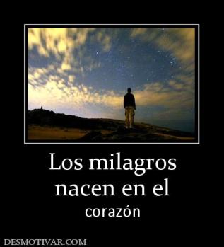 Los milagros nacen en el  corazón