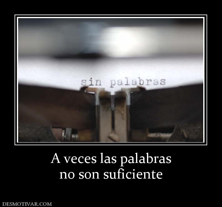 A veces las palabras no son suficiente
