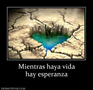 Mientras haya vida hay esperanza