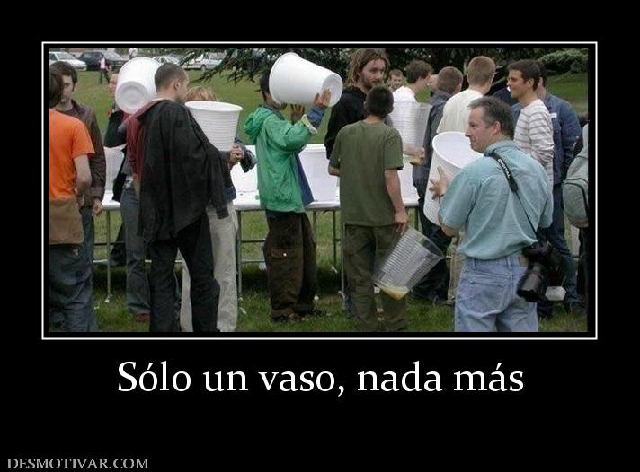 Sólo un vaso, nada más