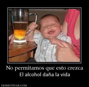 No permitamos que esto crezca El alcohol daña la vida