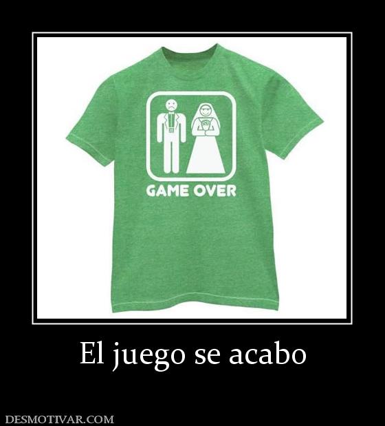 El juego se acabo