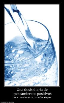 Una dosis diaria de  pensamientos positivos va a mantener tu corazón alegre