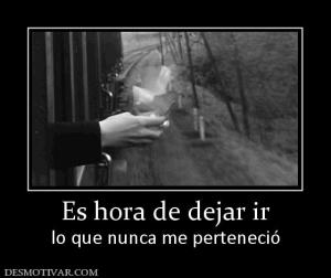 Es hora de dejar ir lo que nunca me perteneció