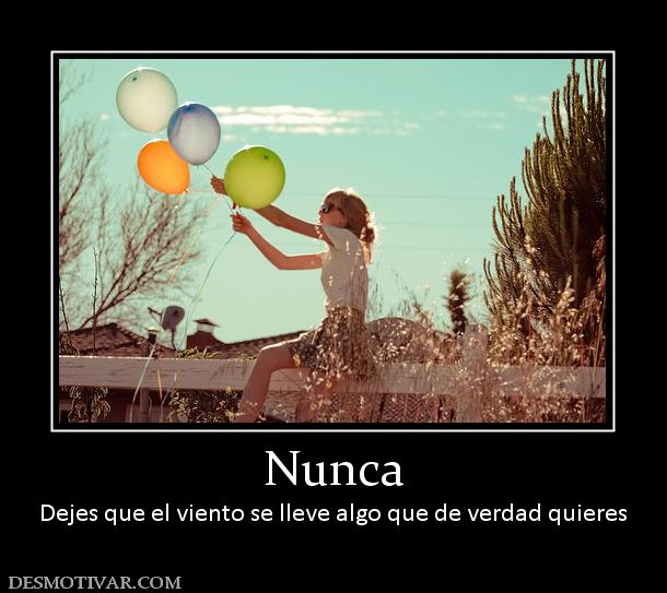 Nunca Dejes que el viento se lleve algo que de verdad quieres