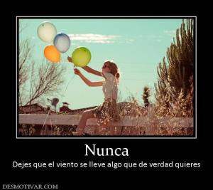 Nunca Dejes que el viento se lleve algo que de verdad quieres