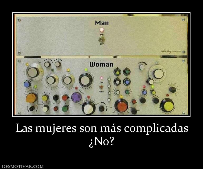 Las mujeres son más complicadas ¿No?