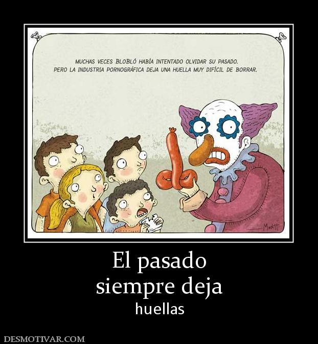 El pasado siempre deja huellas