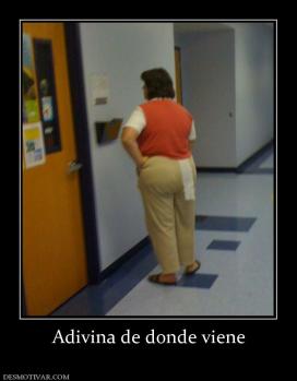 Adivina de donde viene