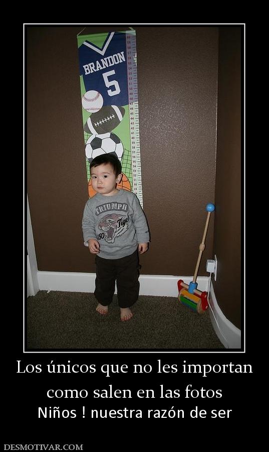 Los únicos que no les importan como salen en las fotos Niños ! nuestra razón de ser
