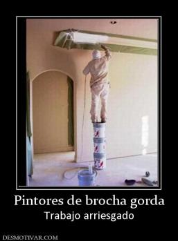 Pintores de brocha gorda Trabajo arriesgado