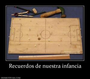Recuerdos de nuestra infancia