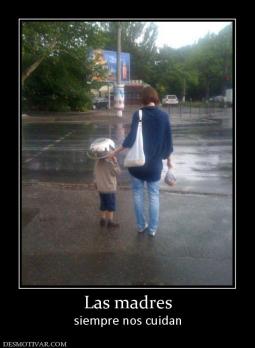Las madres siempre nos cuidan