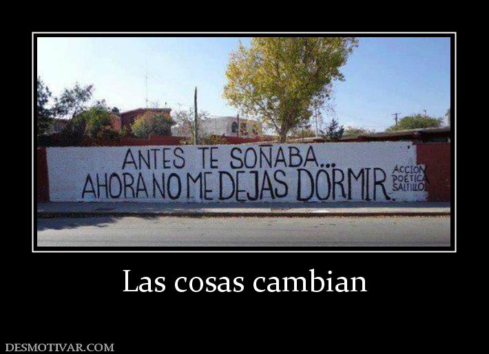 Las cosas cambian