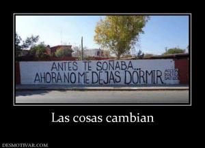 Las cosas cambian