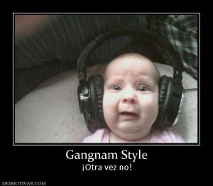 Gangnam Style ¡Otra vez no!
