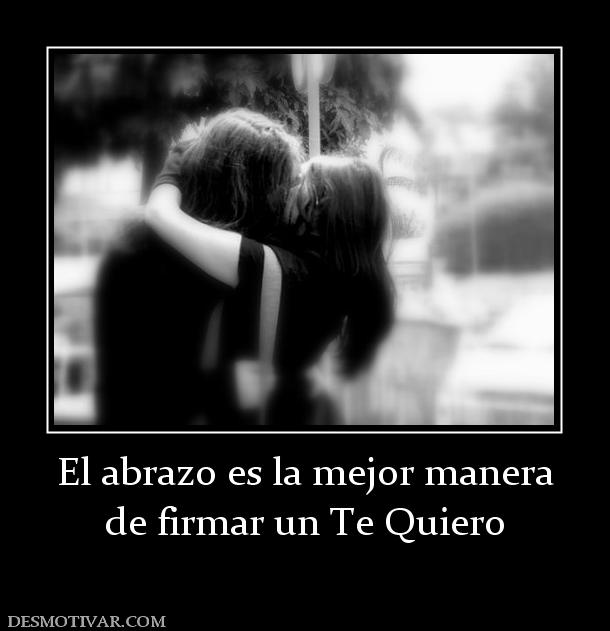 El abrazo es la mejor manera de firmar un Te Quiero