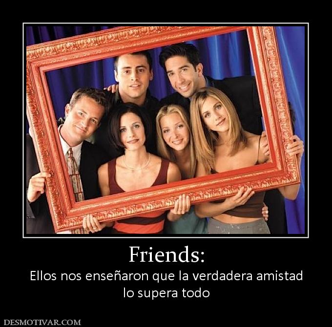 Friends: Ellos nos enseñaron que la verdadera amistad lo supera todo
