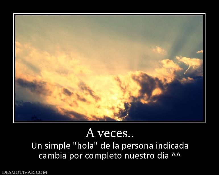 A veces.. Un simple  cambia por completo nuestro dia ^^