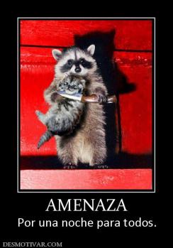 AMENAZA Por una noche para todos.