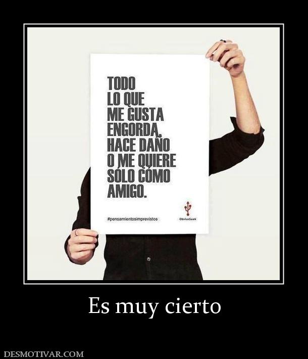 Es muy cierto