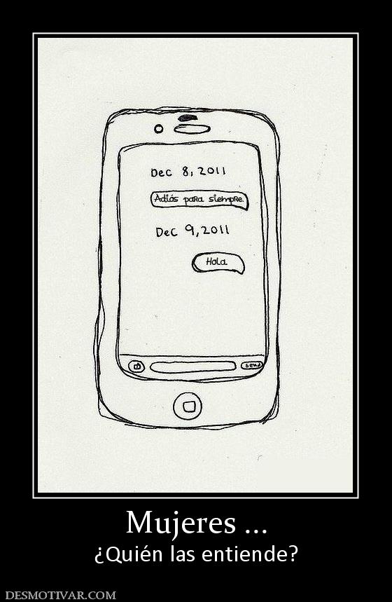 Mujeres ... ¿Quién las entiende?
