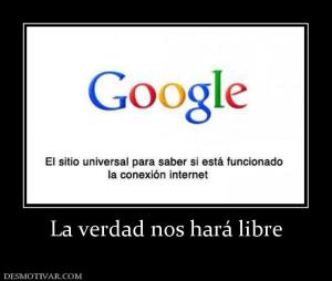 La verdad nos hará libre