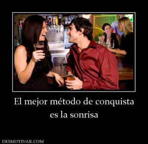 El mejor método de conquista es la sonrisa