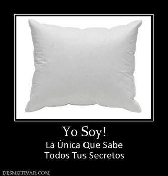 Yo Soy! La Única Que Sabe Todos Tus Secretos